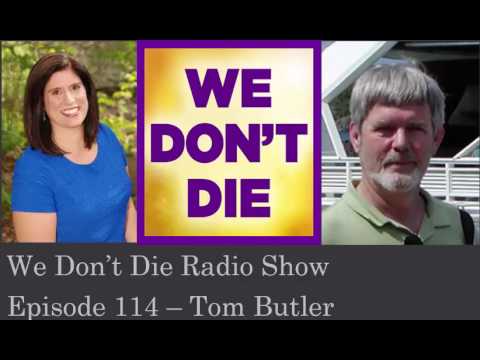 Episode 114  Tom Butler, EVP Expert on We Don't Die Radio Show