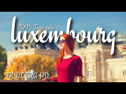 Viagem ao Luxemburgo (2024) | Destaques do itinerário de viagem pelo país em Luxemburgo l Viagem ao Luxemburgo 4k