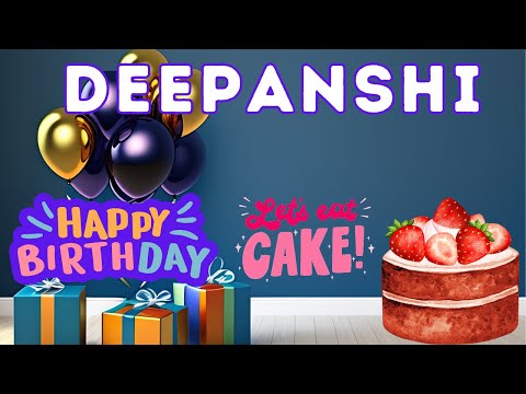 Happy Birthday Deepanshi, Birthday of Deepanshi, Best Birthday Wishes, hbd