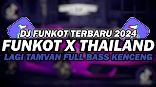 Download lagu DJ FUNKOT X THAILAND LAGI TAMVAN MASHUP | DJ FUNKOT TERBARU 2024 FULL BASS KENCENG mp3 Download lagu DJ FUNKOT X THAILAND LAGI TAMVAN MASHUP | DJ FUNKOT TERBARU 2024 FULL BASS KENCENG mp3