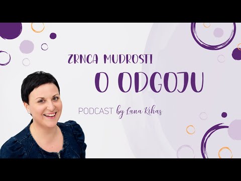 Lana Kihas sa Silvijom Zlatar govori o USPJEŠNOM ODGOJU - podcast ZRNCA MUDROSTI O ODGOJU