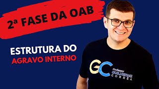 2ª Fase da OAB | Estrutura do Agravo Interno