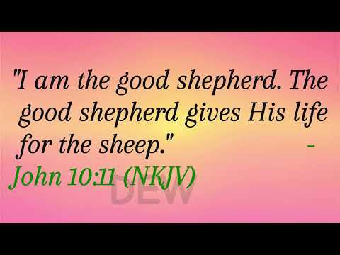 WORSHIP and PRAISE (29): JESUS, The GOOD SHEPHERD.