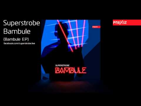 Superstrobe - Bambule (Bambule EP)