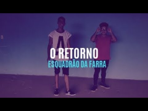 O Retorno - Esquadrão da Farra (Coreografia)
