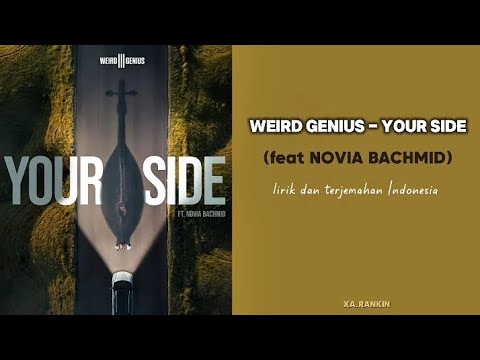 YOUR SIDE - WEIRD GENIUS feat NOVIA BACHMID, lirik terjemahan Indonesia 