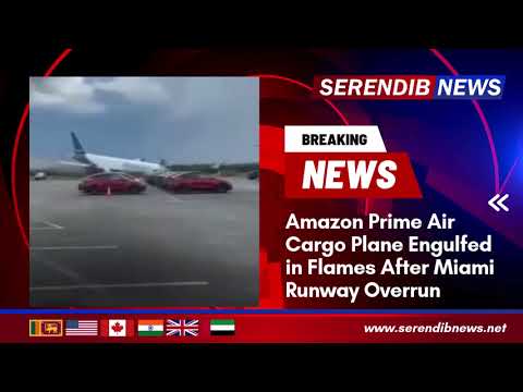Amazon Prime Air Cargo Plane Engulfed in Flames After Miami Runway Overrun