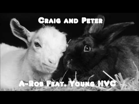 Craig and Peter (A-Rob Feat. Young HVC)