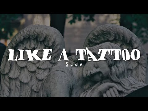 Sade - Like A Tattoo (Lyrics)