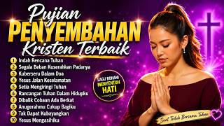 Download lagu Full Album Lagu Rohani Kristen Terbaru dan Menyentuh Hati | Indah Rencana Tuhan  mp3