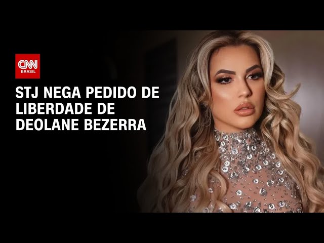 Prisão de Deolane: STJ nega pedido de liberdade da influenciadora | CNN 360°