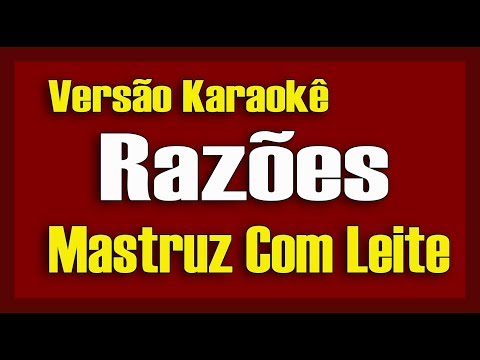 Mastruz com Leite - Razões - Karaokê
