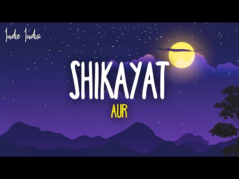 AUR - Shikayat (Lyrics)