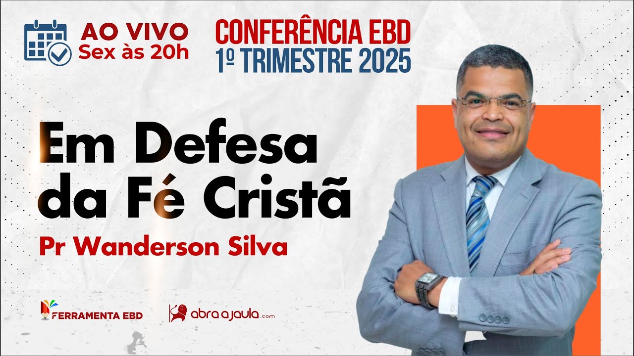 Em Defesa da Fé Cristã | Pr Wanderson Silva  -  Conferência EBD 1º trim 2025
