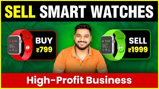 Sell Smart Watches Online | Online Business Ideas 2023 | Social Seller Academy