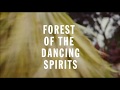 FOREST OF THE DANCING SPIRITS - directed by Linda Västrik - Official Trailer