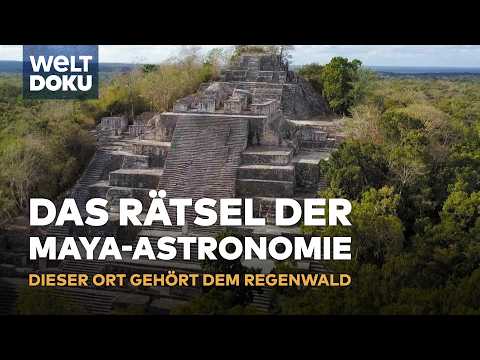 LOST PLACES: Die Maya - bekannt für ihr großes Wissen über Zeit, Himmelskörper & viele Geheimnisse
