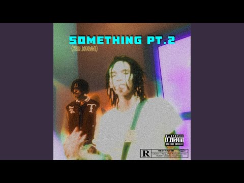 Something, Pt. 2