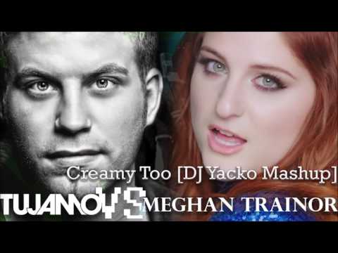 Meghan Trainor VS Tujamo & Danny Avila - Me Too (Cream DJ Yacko Mashup)