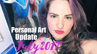 Personal Art Update // July 2017