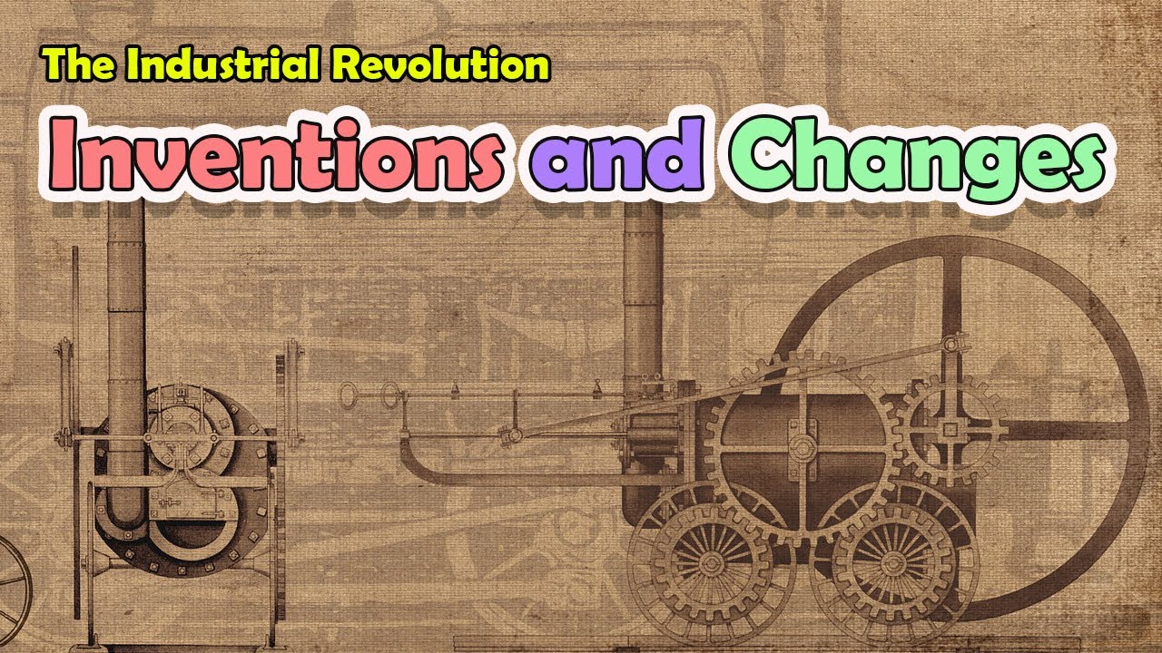 The Industrial Revolution: Inventions And Changes That Shaped Our World | Lesson For Kids