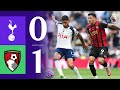 Tottenham Hotspur 0 1 Bournemouth Premier League Highlights