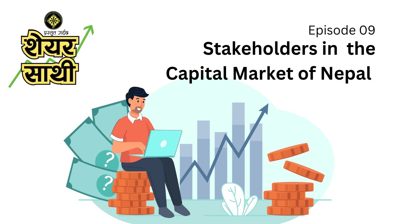 Ep 9 | Stakeholders in the Capital Market of Nepal | पुँजी बजारका प्रमुख सरोकारवालाहरु | ShareSathi