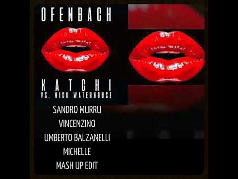 Ofenbach vs. Nick Waterhouse Katchi (S.Murru & Vincenzino & Balzanelli & Michelle Mashup