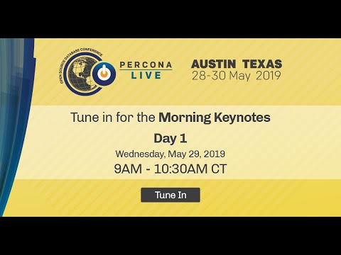 Percona Live Austin 2019 - Morning Keynotes - Day 1 (Wednesday May 29, 2019)