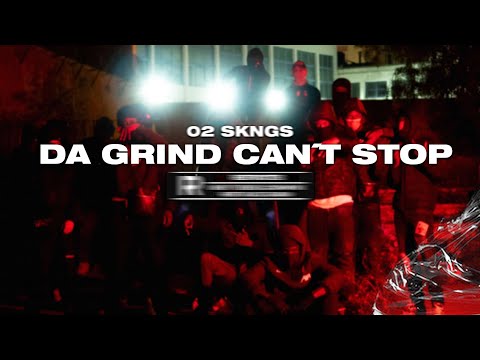 02skengs - Da grind can’t stop [Official Video]