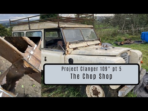 Project Clanger 109" Series 3 Landrover - Update 5 'Chopping Up The Chassis'