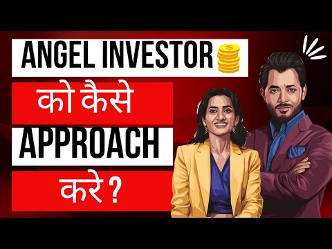 , title : 'How to Find and Approach Angel Investors | Angel Investors in India | Explained in Hindi'