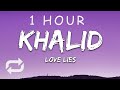 [1 HOUR 🕐 ] Khalid & Normani - Love Lies (Lyrics)