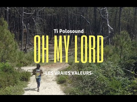 Ti Polosound "Oh My Lord" (OFFICIAL VIDEO)