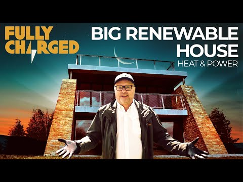 Can you HEAT & POWER a big house with RENEWABLES? | FULLY CHARGED for clean energy & electric cars.
