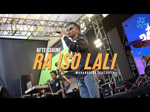 AFTERSHINE - Ra Iso Lali | LIVE MAHARDHIKA FEST 2023