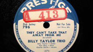 THEY CAN'T TAKE THAT AWAY FROM ME by the Billy Taylor Trio