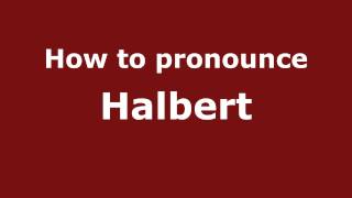 How to pronounce Halbert