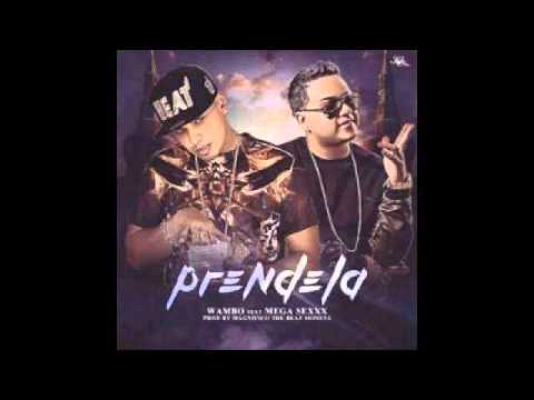 Wambo Ft Mega Sexx - Prendela !!SUSCRIBETE¡¡
