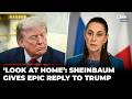 What He Is Saying Has No Basis Mexico President Sheinbaum Gives Rude Shock To Trump DEA Chief