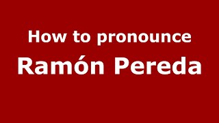 How to pronounce Ramón Pereda