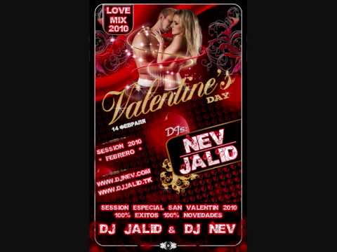 Sesion san valentin deejay jalid ft dj nev febrero 2010.wmv