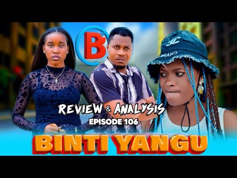 BINTI YANGU 106 Full Episode #Review 1 | DEEP MOVIE REVIEW AND ANALYSIS part (a)