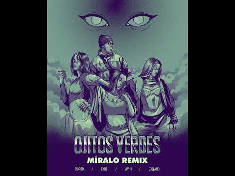 Rorro, KYNE, Vivi K, D3llano - OJITOS VERDES (Míralo Remix)