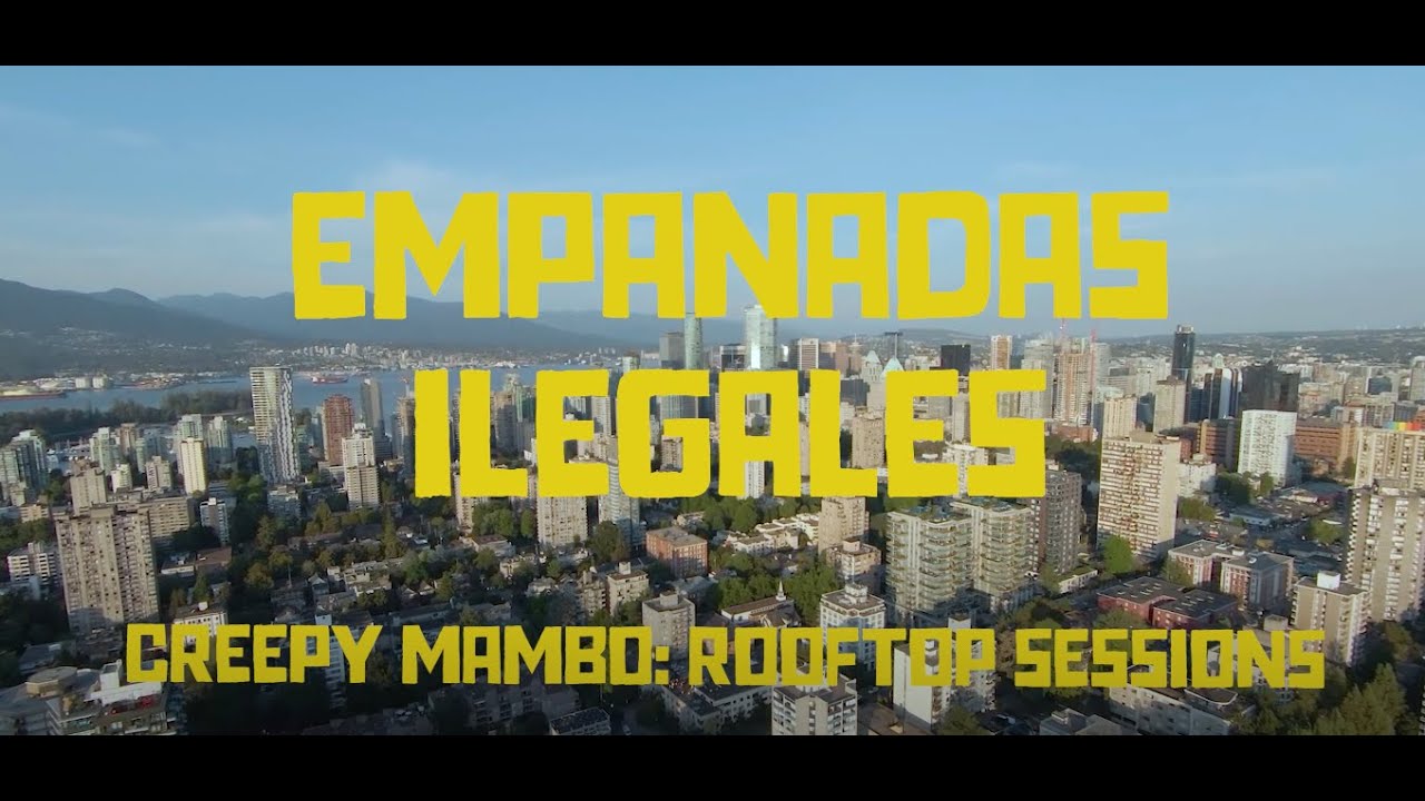 Empanadas Ilegales - Creepy Mambo: Rooftop Sessions LIVE - Full Performance