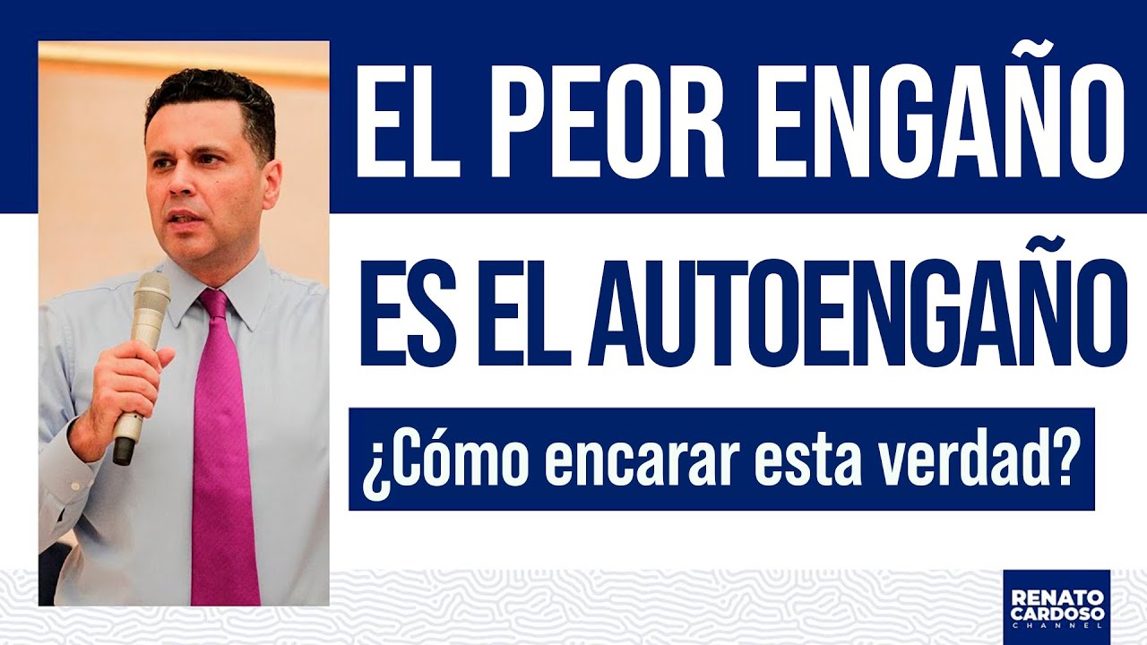 EL PEOR ENGAÑO ES EL AUTOENGAÑO. ¿CÓMO ENCARAR ESTA VERDAD?