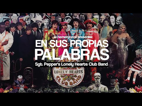 La HISTORIA del Sgt. Pepper's CONTADA por THE BEATLES