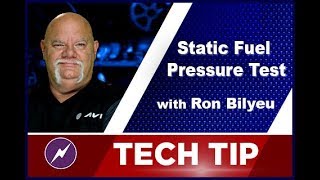 Tech Tip|  Static Fuel Pressure Test  | Ron Bilyeu