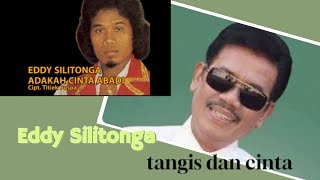 Download lagu Tangis dan Cinta-Eddy Silitonga-pop jadoel mp3