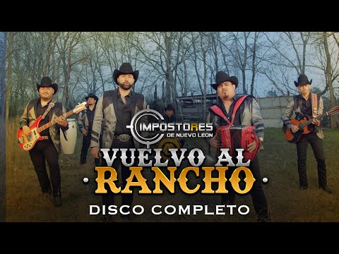 Impostores de Nuevo Leon - Vuelvo Al Rancho (Disco Completo)